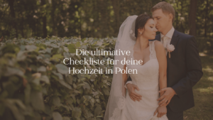 Die ultimative Checkliste für deine Hochzeit in Polen - ARBIOR Wedding