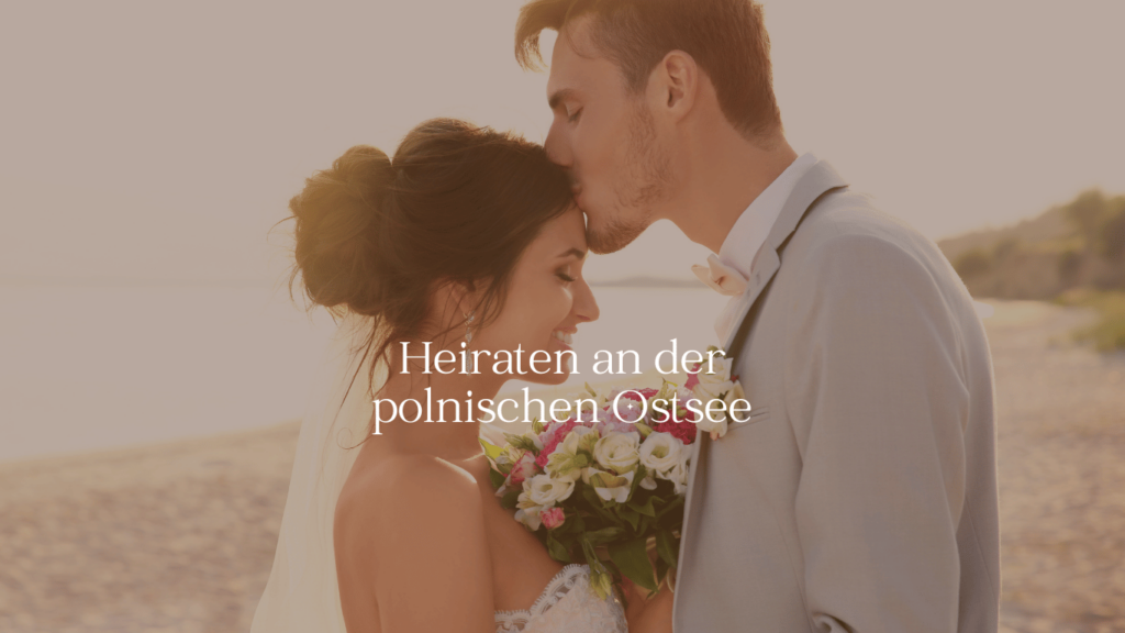 Heiraten an der polnischen Ostsee – Strandhochzeit mit Meeresrauschen - ARBIOR Wedding