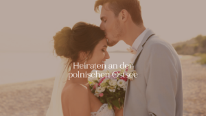 Heiraten an der polnischen Ostsee – Strandhochzeit mit Meeresrauschen - ARBIOR Wedding
